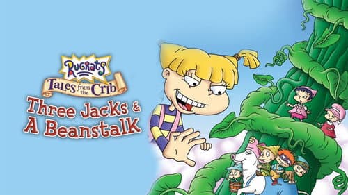 Rugrats: Tales from the Crib: Three Jacks & A Beanstalk still