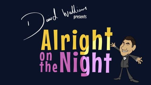 It'll be Alright on the Night still