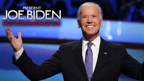 President Joe Biden: Not Your Average Joe still