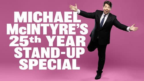 Michael McIntyre's 25th Year Stand-Up Special still