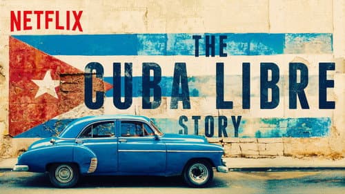 The Cuba Libre Story still