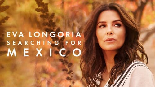 Eva Longoria: Searching for Mexico still