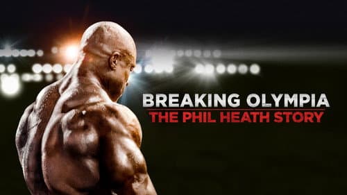 Breaking Olympia: The Phil Heath Story still