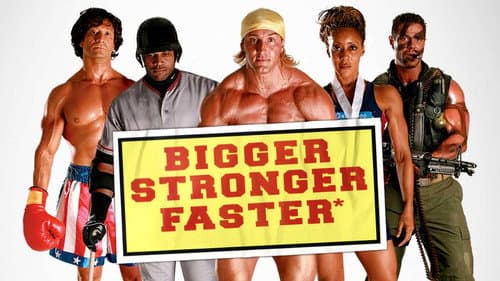 Bigger Stronger Faster* still