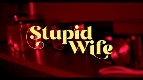 Stupid Wife still