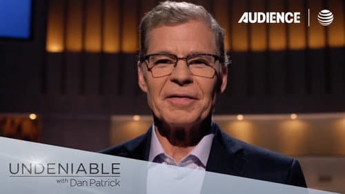 Undeniable with Dan Patrick still