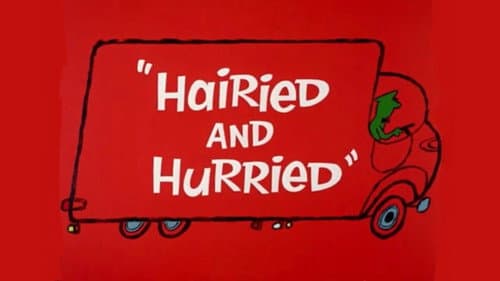 Hairied and Hurried still