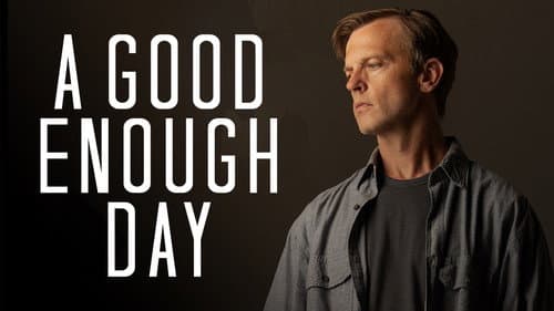 A Good Enough Day still