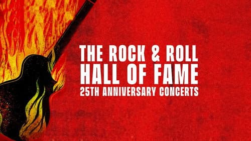 The 25th Anniversary Rock and Roll Hall of Fame Concerts still