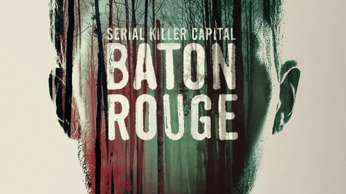 Serial Killer Capital: Baton Rouge still