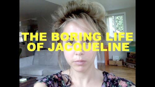 The Boring Life of Jacqueline still