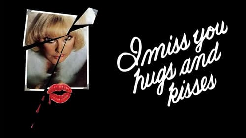 I Miss You, Hugs and Kisses still
