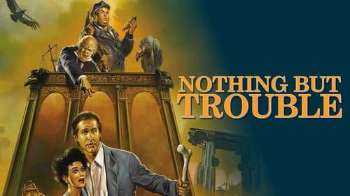 Nothing But Trouble still