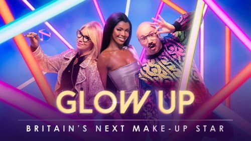 Glow Up: Britain's Next Make-Up Star still
