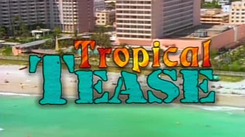 Tropical Tease still