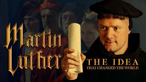 Martin Luther: The Idea that Changed the World still