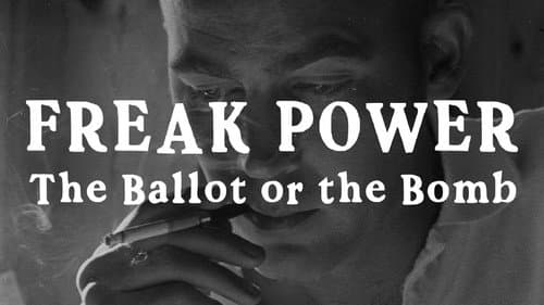 Freak Power: The Ballot or the Bomb still