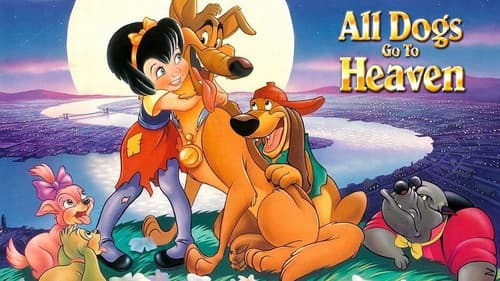 All Dogs Go to Heaven still