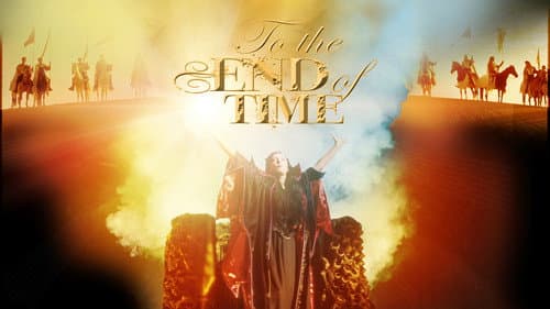 To the Ends of Time still