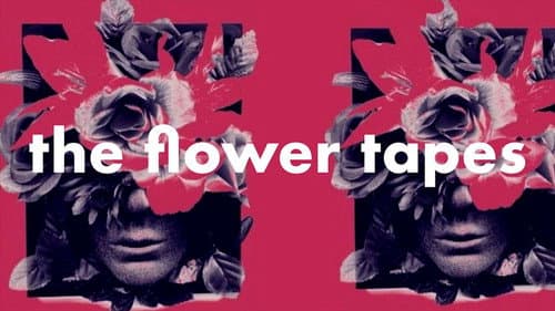 The Flower Tapes still