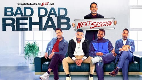 Bad Dad Rehab: The Next Session still