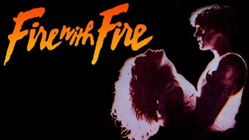 Fire with Fire still