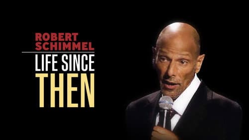 Robert Schimmel: Life Since Then still