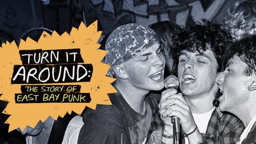 Turn It Around: The Story of East Bay Punk still