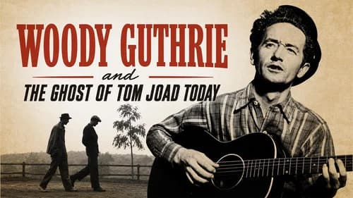 Woody Guthrie and the Ghost of Tom Joad Today still