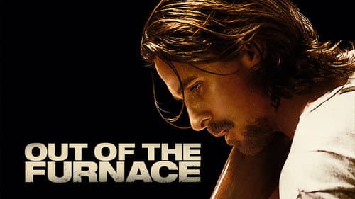 Out of the Furnace still