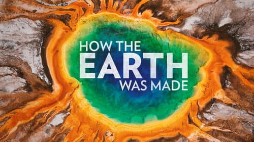 How the Earth Was Made still