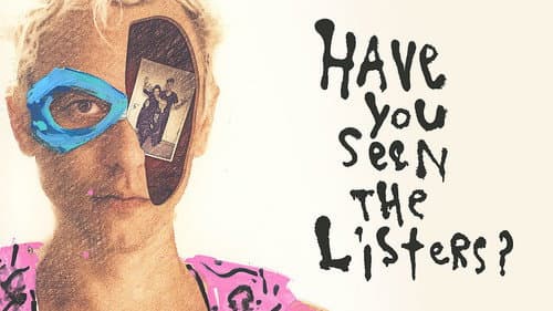 Have You Seen the Listers? still