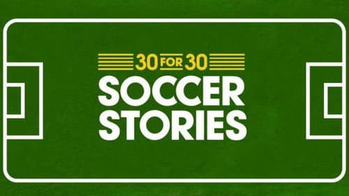 30 for 30: Soccer Stories still