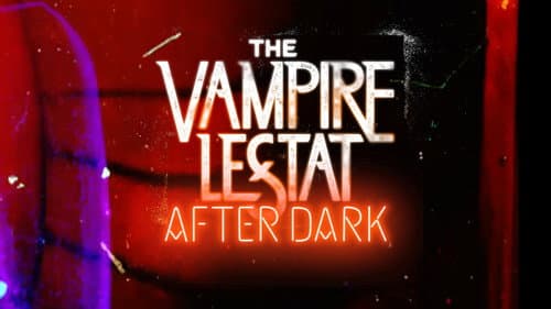 The Vampire Lestat: After Dark still