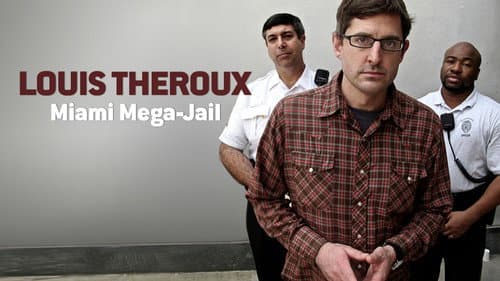 Louis Theroux: Miami Mega-Jail still