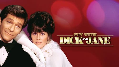 Fun with Dick and Jane still