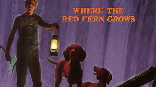 Where the Red Fern Grows still
