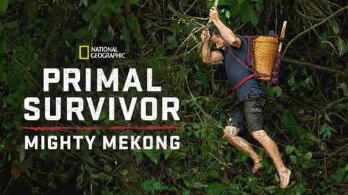 Primal Survivor: Mighty Mekong still