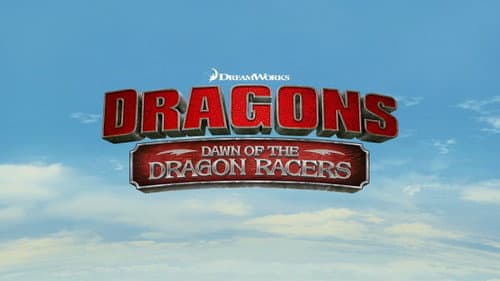 Dragons: Dawn of the Dragon Racers still