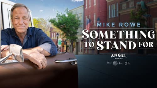 Something to Stand for with Mike Rowe still