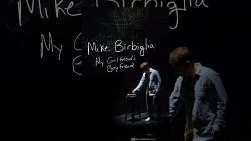 Mike Birbiglia: My Girlfriend's Boyfriend still