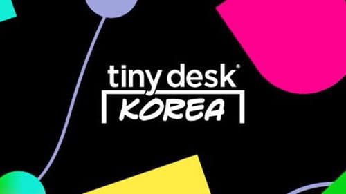 Tiny Desk Korea still