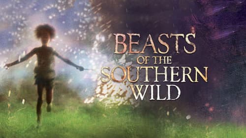 Beasts of the Southern Wild still