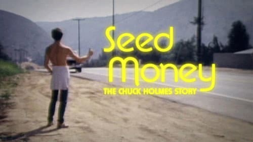 Seed Money: The Chuck Holmes Story still
