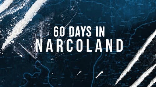 60 Days In: Narcoland still