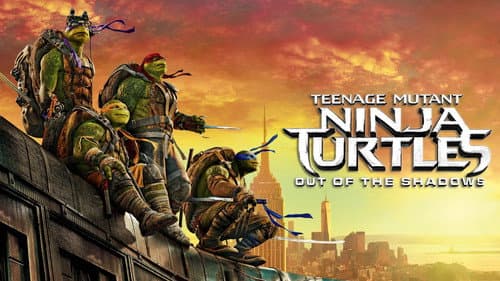 Teenage Mutant Ninja Turtles: Out of the Shadows still