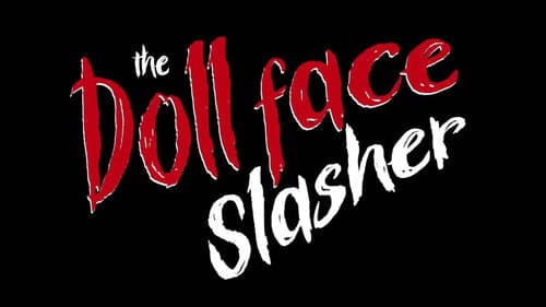 The Dollface Slasher still