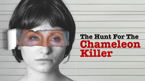 The Hunt for the Chameleon Killer still