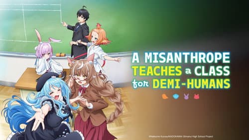 A Misanthrope Teaches a Class for Demi-Humans still