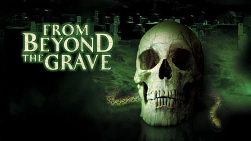 From Beyond the Grave still